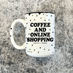 Coffee and Online Shopping Custom Boutique Distressed 15oz Mug (DM1005)