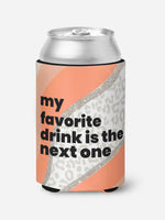 My Favorite Drink is the Next Can Insulator (CC1028)
