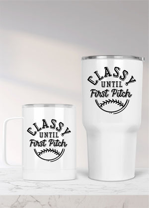 Classy until First Pitch Metal Drinkware (BBALLDW1030)