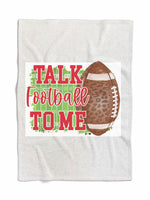 Talk Football to Me Custom Sweatshirt Blanket (BLANKET1069)