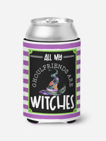 All my Ghoulfriends are Witches Can Insulator (CC1099)