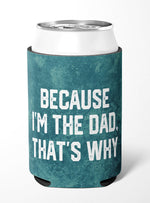 Because I'm the Dad Can Insulator (CC1177)