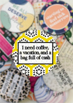 Coffee, Vacation, and a Bag of Cash Drink Coaster (COASTER1043)