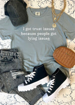 I've Got Trust Issues Graphic Tee (EVERYDAY2016-SP-TEE)