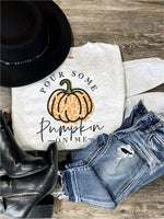 Pour Some Pumpkin on Me Sweatshirt (FALL1023-DTG-SS)