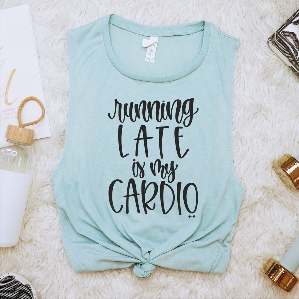 Running Late is my Cardio Muscle Tank (FITNESS1006)