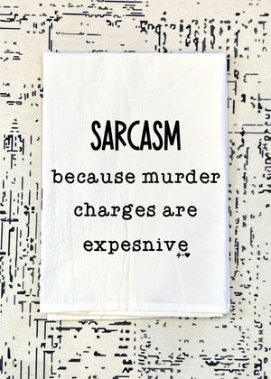 Murder Charges are Expensive Flour Sack Tea Towel (FSTT1013)