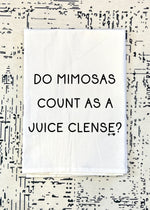 Do Mimosas count as a Juice Clense Flour Sack Tea Towel (FSTT1030)