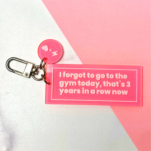 
            
                Load image into Gallery viewer, I Forgot to go to the Gym today Acrylic Key Chain (KEYCHAIN1001)
            
        
