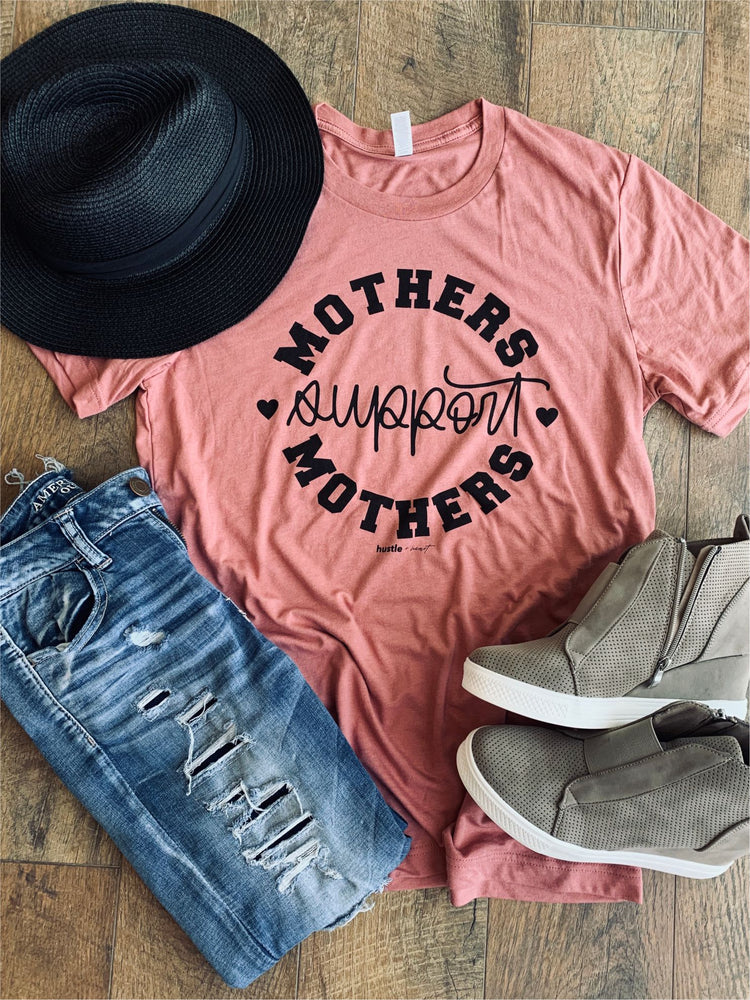 Mothers Support Mothers Tee