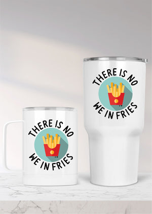 
            
                Load image into Gallery viewer, No We in Fries Metal Convo Drinkware (MM1003)
            
        