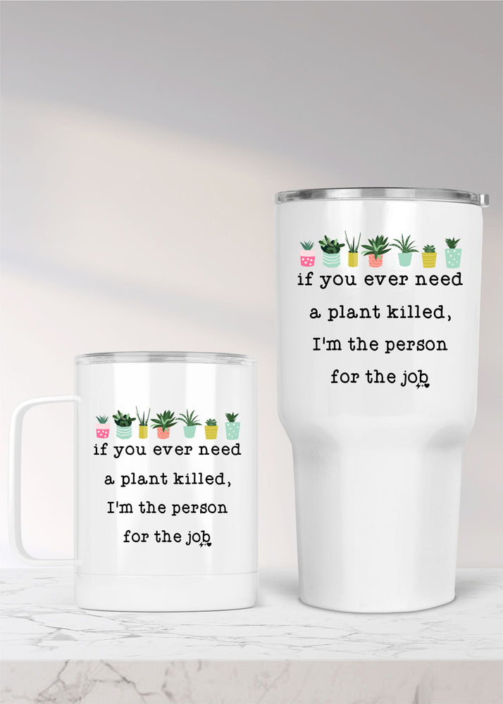 
            
                Load image into Gallery viewer, If you ever need a Plant Killed Metal Convo Drinkware (MM1005)
            
        