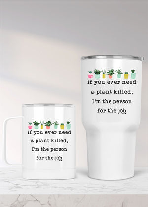 If you ever need a Plant Killed Metal Convo Drinkware (MM1005)
