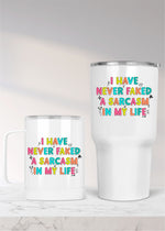 Never Faked a Sarcasm Metal Convo Drinkware (MM1008)