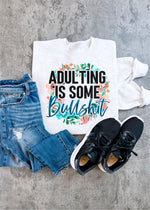 Adulting is Some BS Snarky Sweatshirt (SNARKY1002-DTG-SS)