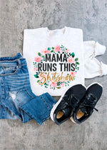 Mama Runs This Shitshow Snarky Sweatshirt (SNARKY1008-DTG-SS)