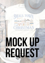 MOCK UP REQUEST: Custom Boutique Small Town Christmas Tee (XMAS1037)